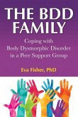 The BDD Family: Coping with Body Dysmorphic Disorder in a Peer Support Group