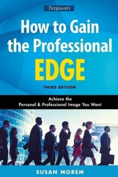 How to Gain the Professional Edge, Third Edition - Morem, Susan