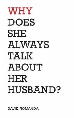 Why Does She Always Talk About Her Husband? - Romanda, David