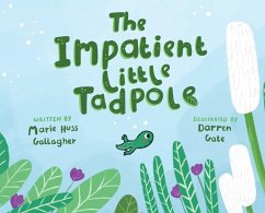 The Impatient Little Tadpole - Huss Gallagher, Marie