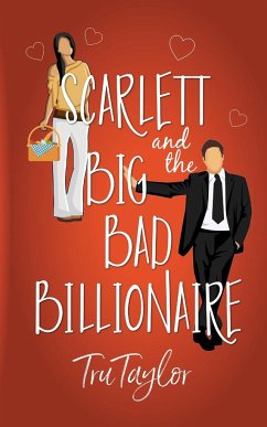 Scarlett and the Big Bad Billionaire - Taylor, Tru
