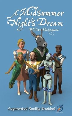 A Midsummer Night's Dream: Illustrated and AUGMENTED REALITY enabled - Shakespeare, William