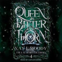 Queen of Bitter Thorn - Moody, Kay L.