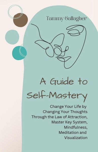 A Guide to Self-Mastery A Guide to Self-Mastery