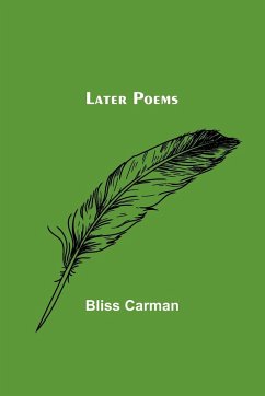 Later Poems - Carman, Bliss