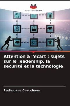 Attention à l'écart : sujets sur le leadership, la sécurité et la technologie - Chouchane, Radhouane