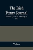The Irish Penny Journal, (Volume I) No. 35, February 27, 1841