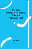 The Irish Ecclesiastical Record, (Volume I), February, 1865