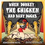 When Donkey the Chicken had Baby Ducks