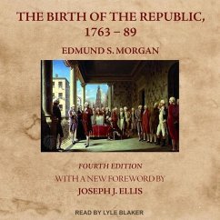 The Birth of the Republic, 1763-89: Fourth Edition - Morgan, Edmund S.