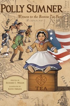 Polly Sumner - Witness to The Boston Tea Party - Wiggin, Richard C.