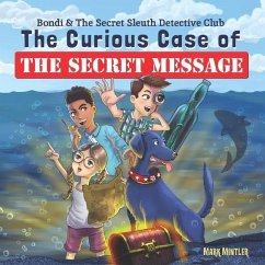 Bondi & the Secret Sleuth Detective Club: The Curious Case of the Secret Message - Mintler, Mark