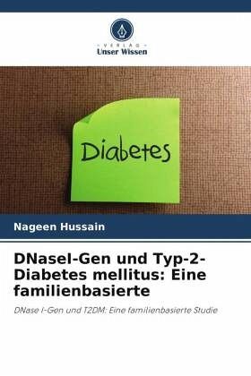 DNaseI-Gen und Typ-2-Diabetes mellitus: Eine familienbasierte DNaseI-Gen und Typ-2-Diabetes mellitus: Eine familienbasierte