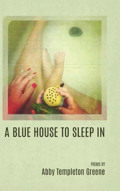 A Blue House to Sleep In - Greene, Abby Templeton