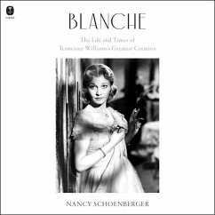 Blanche: The Life and Times of Tennessee Williams's Greatest Creation - Schoenberger, Nancy