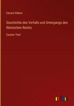 Geschichte des Verfalls und Untergangs des Römischen Reichs