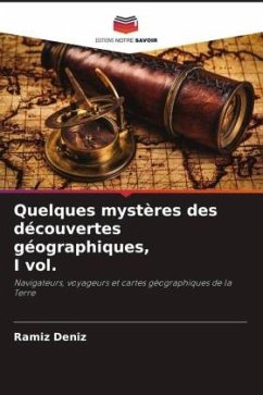 Quelques mystères des découvertes géographiques, I vol. - Deníz, Ramíz