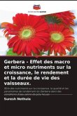 Gerbera - Effet des macro et micro nutriments sur la croissance, le rendement et la durée de vie des vaisseaux.