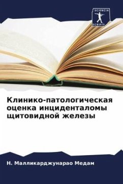 Kliniko-patologicheskaq ocenka incidentalomy schitowidnoj zhelezy - Medam, N. Mallikardzhunarao