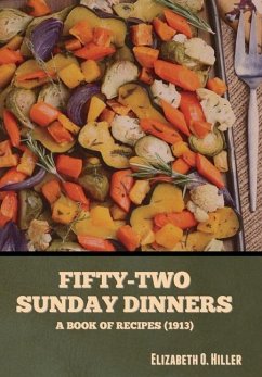 Fifty-Two Sunday Dinners - Hiller, Elizabeth O