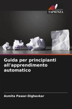 Guida per principianti all'apprendimento automatico - Pawar-Dighavkar, Asmita