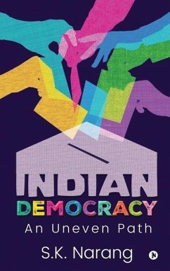 Indian Democracy: An Uneven Path - S K Narang