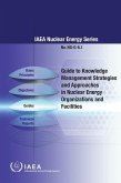 Guide to Knowledge Management Strategies and Approaches in Nuclear Energy Organizations and Facilities