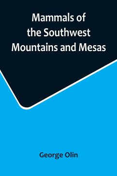 Mammals of the Southwest Mountains and Mesas - Olin, George