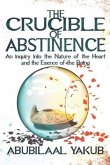 The Crucible of Abstinence: An Inquiry into the Nature of the Heart and the Essence of Being