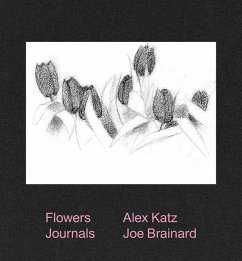 Alex Katz & Joe Brainard: Flowers Journals - Brainard, Joe