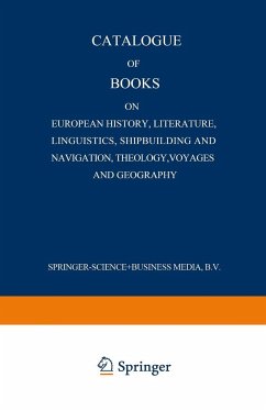 Catalogue of Books on European History, Literature, Linguistics, Shipbuilding and Navigation, Theology, Voyages and Geography - Nijhoff, Martinus