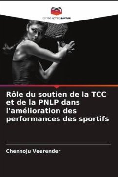 Rôle du soutien de la TCC et de la PNLP dans l'amélioration des performances des sportifs - Veerender, Chennoju