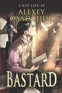 Bastard (Last Life Book #1): A Progression Fantasy Series - Osadchuk, Alexey