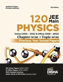 Disha 120 JEE Main Physics Online (2022 - 2012) & Offline (2018 - 2002) Chapter-wise + Topic-wise Previous Year Solved Papers 6th Edition NCERT Chapterwise PYQ Question Bank with 100% Detailed Solutions - Disha Publication
