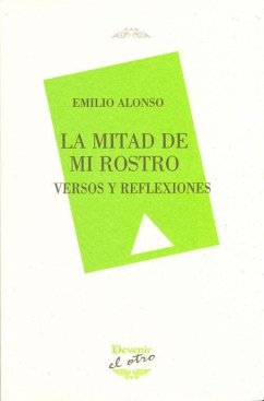 La mitad de mi rostro: Versos y reflexiones