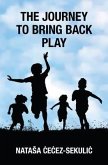 The Journey to Bring Back Play (eBook, ePUB)