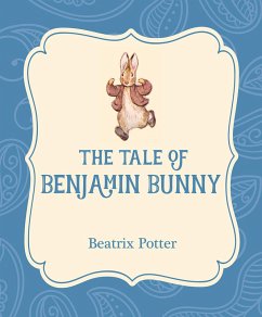 The Tale of Benjamin Bunny (eBook, ePUB) - Potter, Beatrix