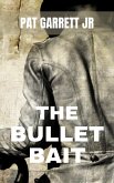 The Bullet Bait (eBook, ePUB)