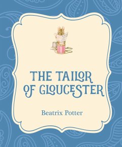 The Tailor of Gloucester (eBook, ePUB) - Potter, Beatrix
