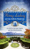König Ludwig und das tödliche Mysterium / König Ludwig Bd.5 (eBook, ePUB)