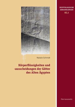 Körperflüssigkeiten und -ausscheidungen der Götter des Alten Ägypten (eBook, PDF) - Schmidt, Natalie