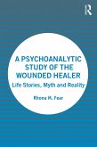 A Psychoanalytic Study of the Wounded Healer (eBook, ePUB) A Psychoanalytic Study of the Wounded Healer (eBook, ePUB)