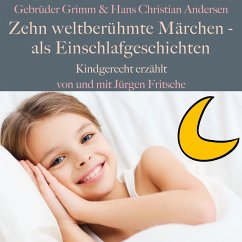 Gebrüder Grimm und Hans Christian Andersen: Zehn weltberühmte Märchen – als Einschlafgeschichten (MP3-Download) - Fritsche, Jürgen