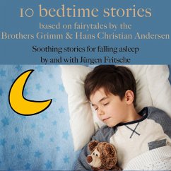 Ten bedtime stories – based on fairytales by the Brothers Grimm and Hans Christian Andersen! (MP3-Download) - Fritsche, Jürgen