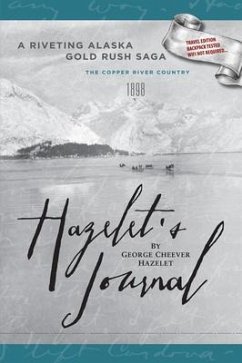 HAZELET'S JOURNAL A Riveting Alaska Gold Rush Saga (eBook, ePUB) - Hazelet, George