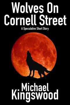 Wolves On Cornell Street (eBook, ePUB) - Kingswood, Michael