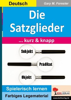 Die Satzglieder ... kurz & knapp! (eBook, PDF) - Forester, Gary M.