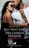 Reif trifft Jung - Der gierige Offizier   Erotische Geschichte (eBook, PDF)