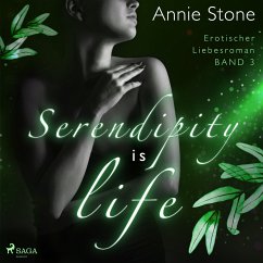 Serendipity is life: Erotischer Liebesroman (She flies with her own wings 3) (MP3-Download) - Stone, Annie