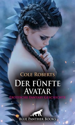 Der fünfte Avatar   Erotische Fantasy Geschichte (eBook, ePUB) - Roberts, Cole